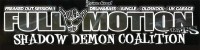 Full Motion - meets Shadow Demon Coalition